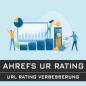 Preview: urlrating Ahrefs UR Rating Verbesserung url backlinks seo suchmaschinen optimierung